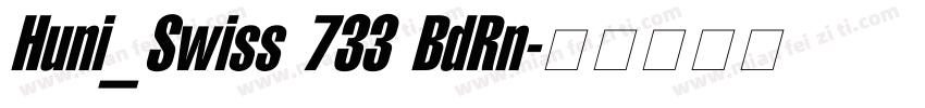 Huni_Swiss 733 BdRn字体转换